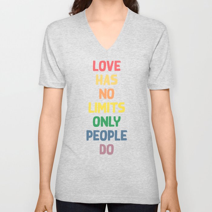 Love has no limits, only people do - funny humor lettering illustration V Neck T Shirt