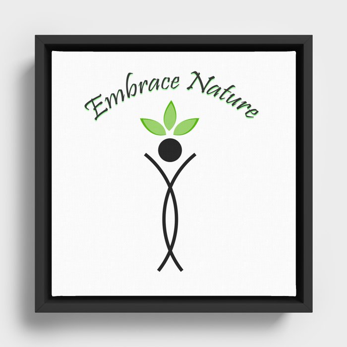 Embrace Nature- The graphic portrays the need to save the environment Framed Canvas