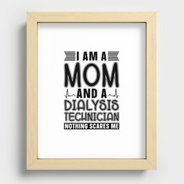 Nephrology I Am A Mom And A Dialysis Technician Recessed Framed Print
