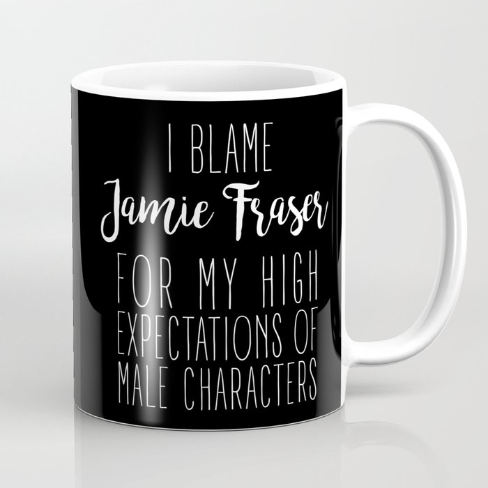 High Expectations - Jamie Fraser Black Coffee Mug