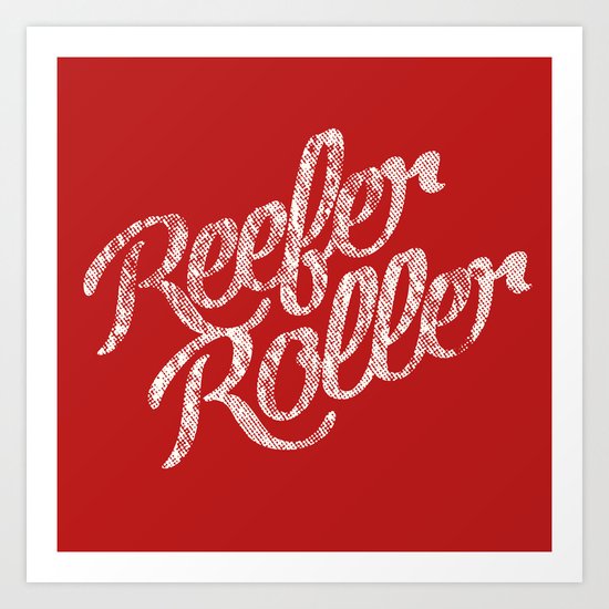 Reefer Roller Art Print