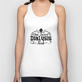 One Sweet Dialysis Tech Technician Dialysis Nurse Unisex Tank Top