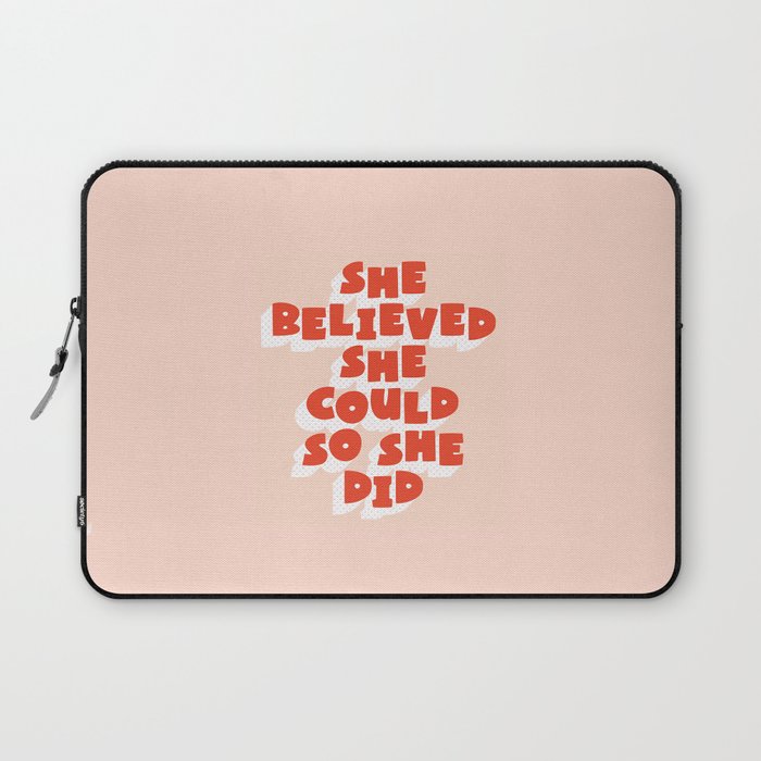 She Believed She Could So She Did Laptop Sleeve