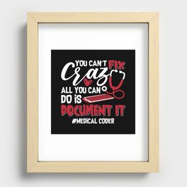 Medical Coder You Can't Fix Crazy ICD Coding Gift Recessed Framed Print