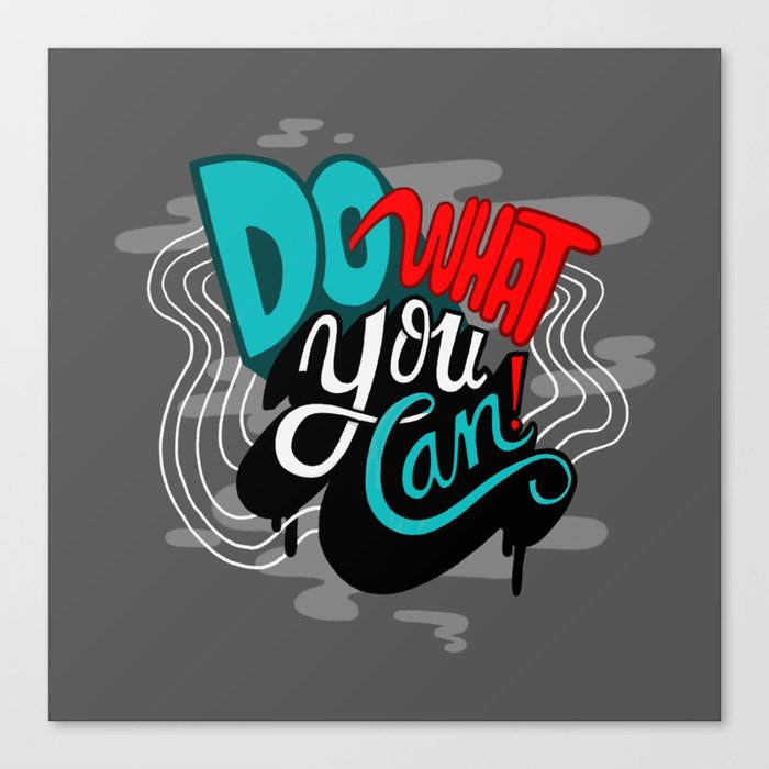 Do What You Can Canvas Print