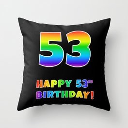 [ Thumbnail: HAPPY 53RD BIRTHDAY - Multicolored Rainbow Spectrum Gradient Throw Pillow ]