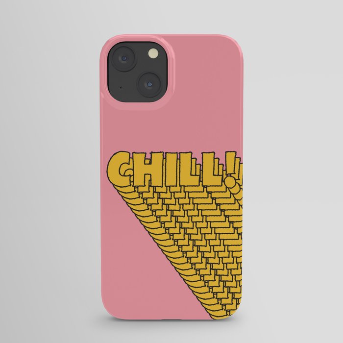 Chill Chill Chill! iPhone Case