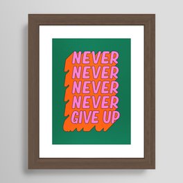 Never, Never Give Up Framed Art Print