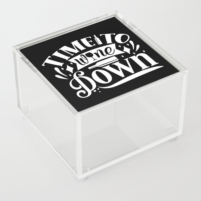 Time To Wine Down Funny Acrylic Box
