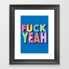 FUCK YEAH Framed Art Print