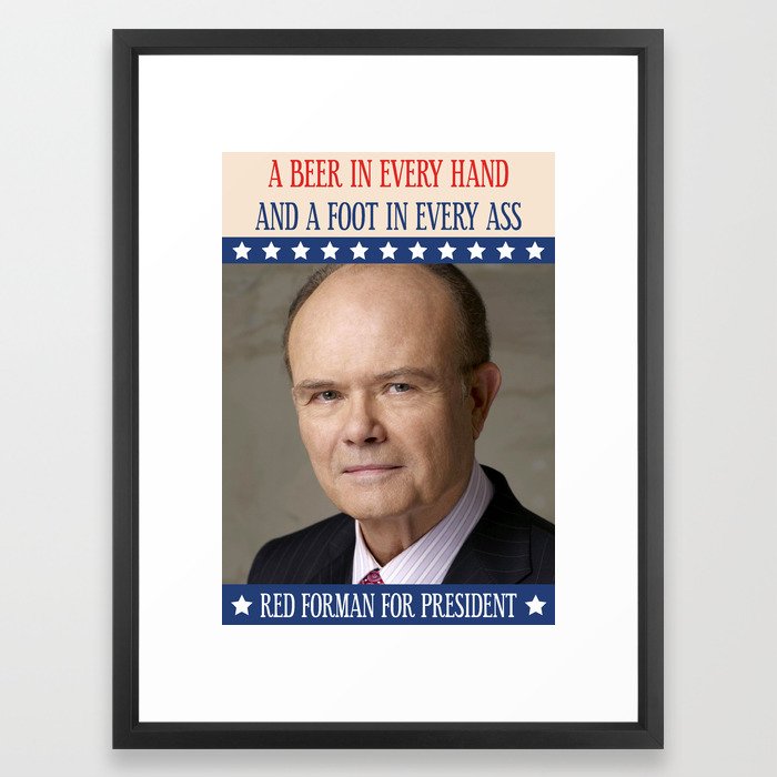 Red Forman for president Framed Art Print by coffeewithmilk Society6