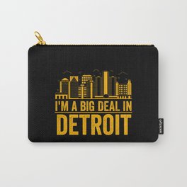 I'm A Big Deal In Detroit - Michigan Pride Carry-All Pouch