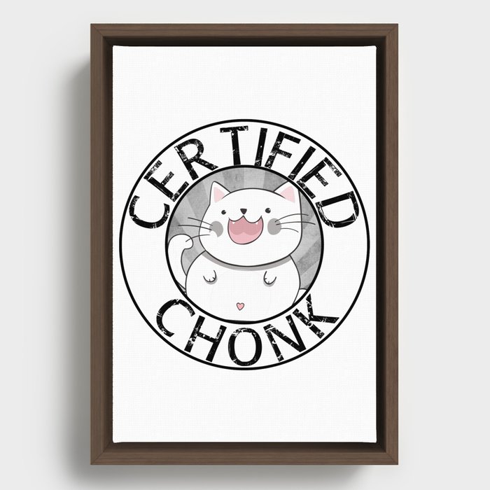 Certified Chonk White Framed Canvas