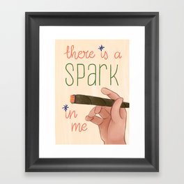 There Is A Spark In Me Framed Art Print