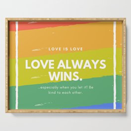 love is love & love always wins Serving Tray