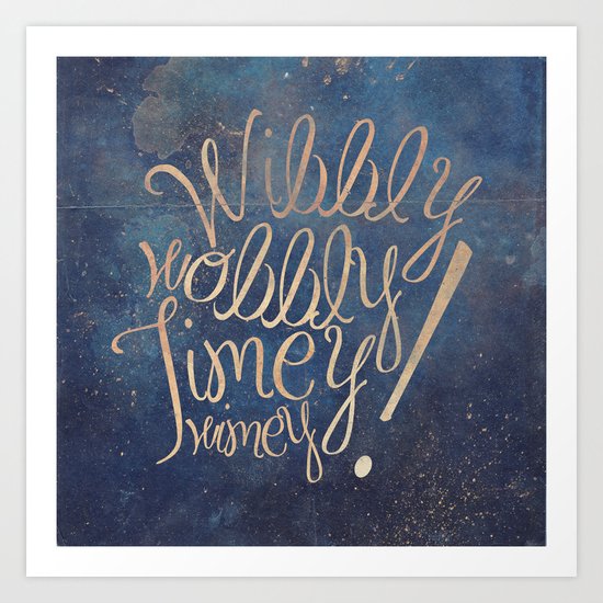 Wibbly wobbly (Doctor Who quote) Art Print