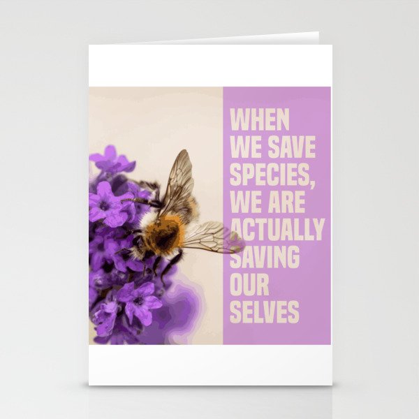when we save species, we are actually saving ourselves.(endangered animal bumblebee) Stationery Cards