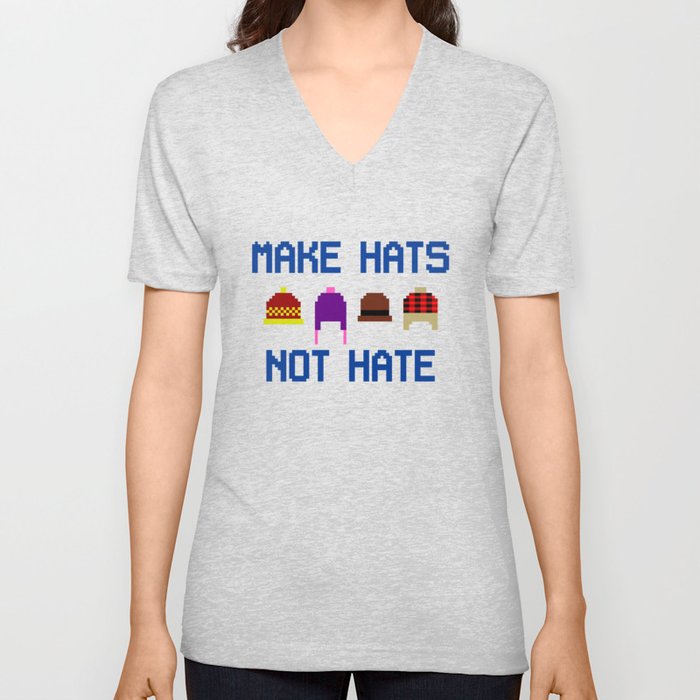 Make Hats Not Hate V Neck T Shirt