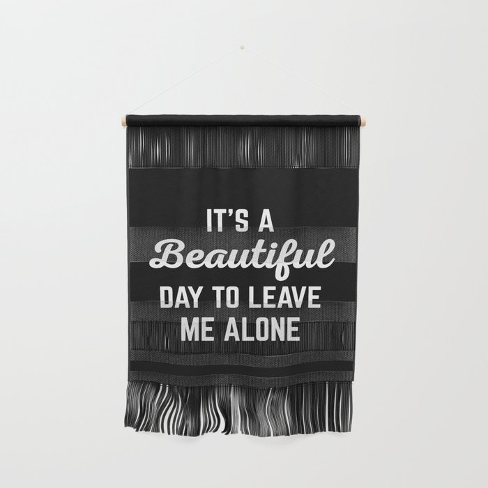 It's A Beautiful Day Funny Sarcastic Rude Quote Wall Hanging