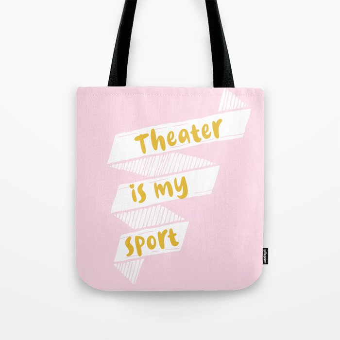 Theater is My Sport Banner Tote Bag