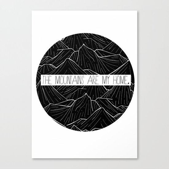 The mountains are my home Canvas Print