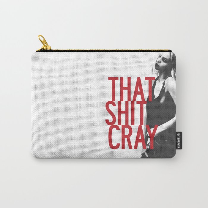 That Ish Cray. Carry-All Pouch