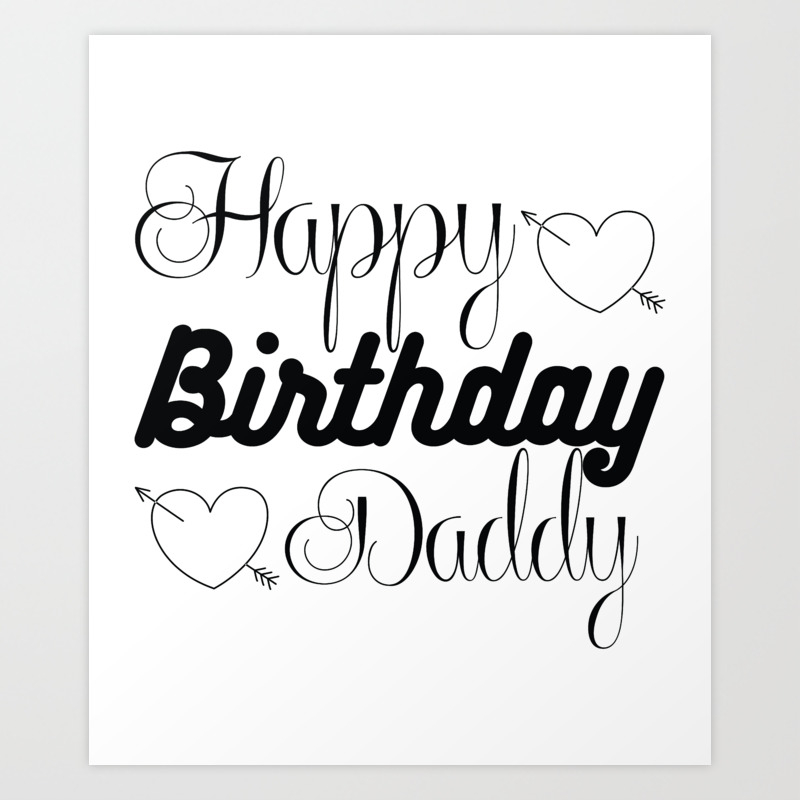 Happy Birthday Daddy Art Print By Shirtio Society6