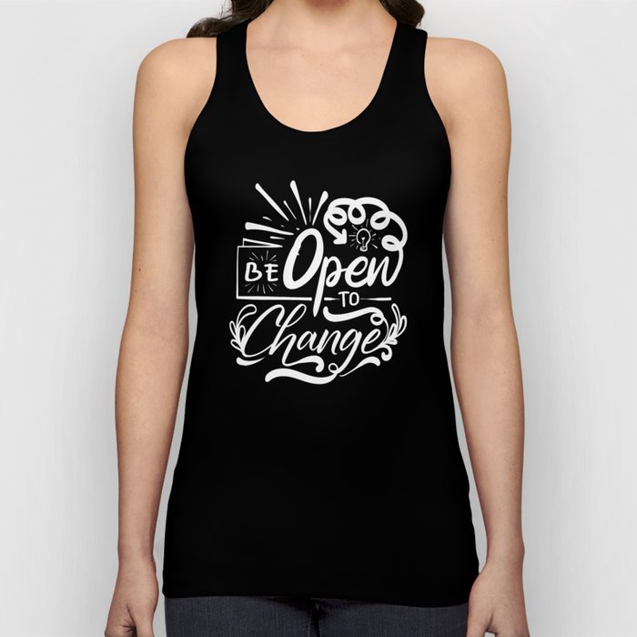 Be Open To Change Motivational Script Quote Tank Top