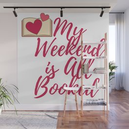 My Weekend is All Booked Wall Mural