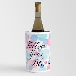Follow Your Bliss Wine Chiller