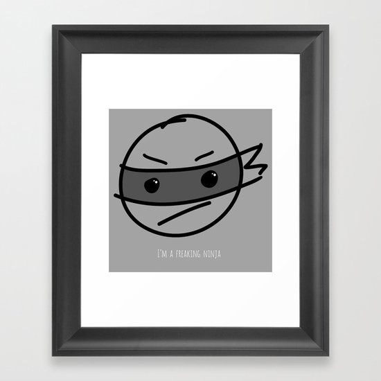 I'm a Freaking Ninja Framed Art Print