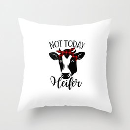 not today heifer Throw Pillow