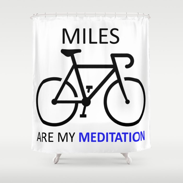 Miles Are My Meditation Shower Curtain