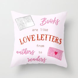 Books are like Love Letters Throw Pillow