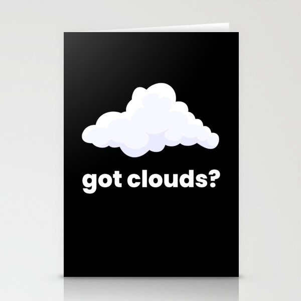 Got Clouds Clouds Weather Stationery Cards