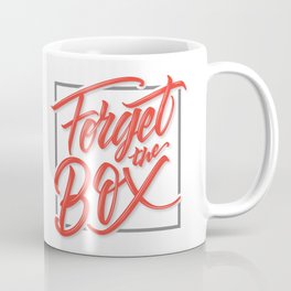 Forget the Box Coffee Mug