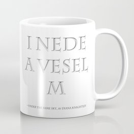 I Nede a Vesel — M. quote. Coffee Mug