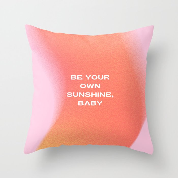 Be your own Sunshine, Gradient, Preppy, Preppy Room, Abstract, Pink Throw Pillow