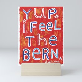 I Feel The Bern Mini Art Print