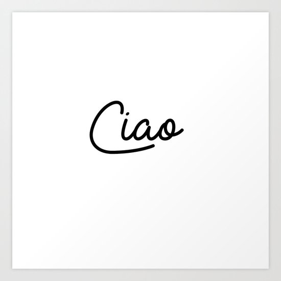 ciao Art Print by typutopia | Society6