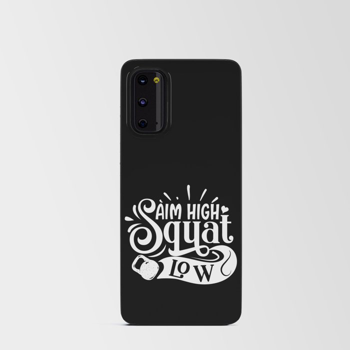 Aim High Squat Low Motivational Leg Day Quote Android Card Case