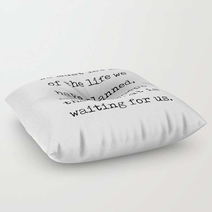 Let go of the Life we have Planned - Joseph Campbell - Motivational Quote Print 1 - Typewriter Floor Pillow