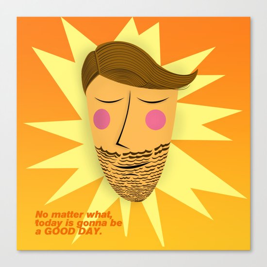 Gonna be a good day Canvas Print