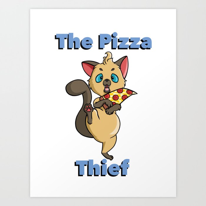 The Pizza Thief Art Print