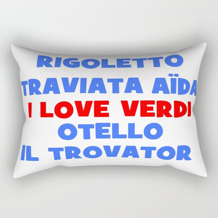 I love Verdi Rectangular Pillow