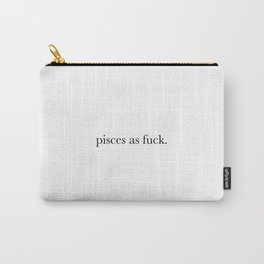 pisces as fuck Carry-All Pouch