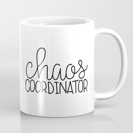 Chaos Coordinator Coffee Mug