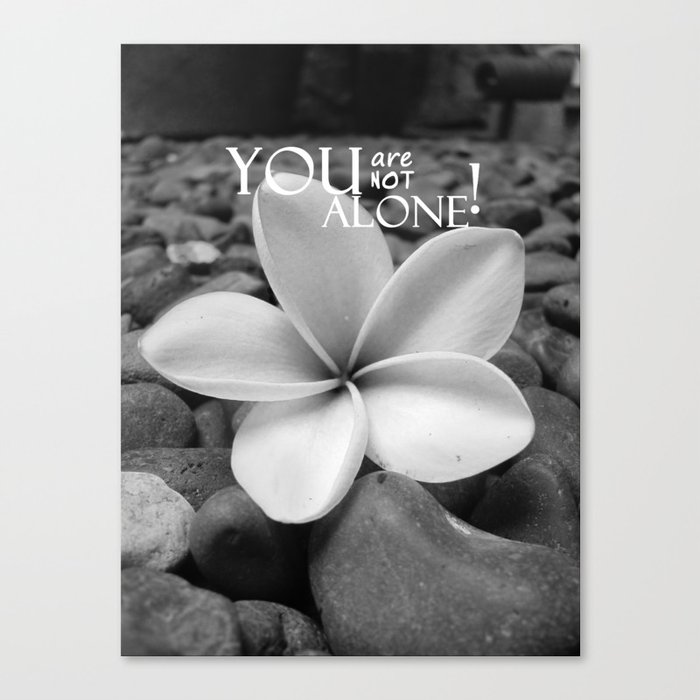 You are not alone Canvas Print