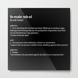 fe·male reb·el definition, inspiring typography Metal Print | Definitionart, Graphicdesign, Empoweringart, Femalerebelart, Typography, Fontart, Femalerebeltypography, Feministart, Black And White 