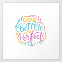 Done is better than perfect Art Print | Handlettering, Watercolorlettering, Watercolor, Scriptwatercolor, Watercolortype, Cynlopink, Painting, Typography 